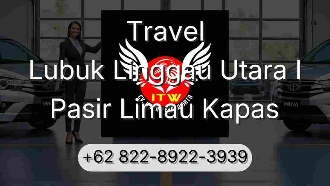 Travel Lubuk Linggau Utara I Pasir Limau Kapas