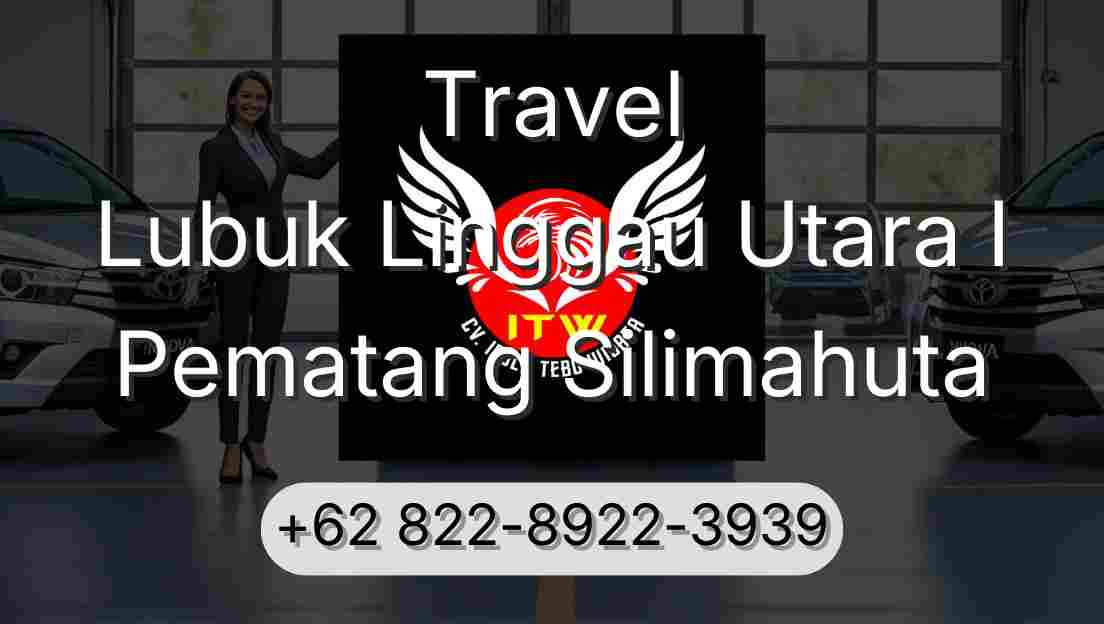 Travel Lubuk Linggau Utara I Pematang Silimahuta