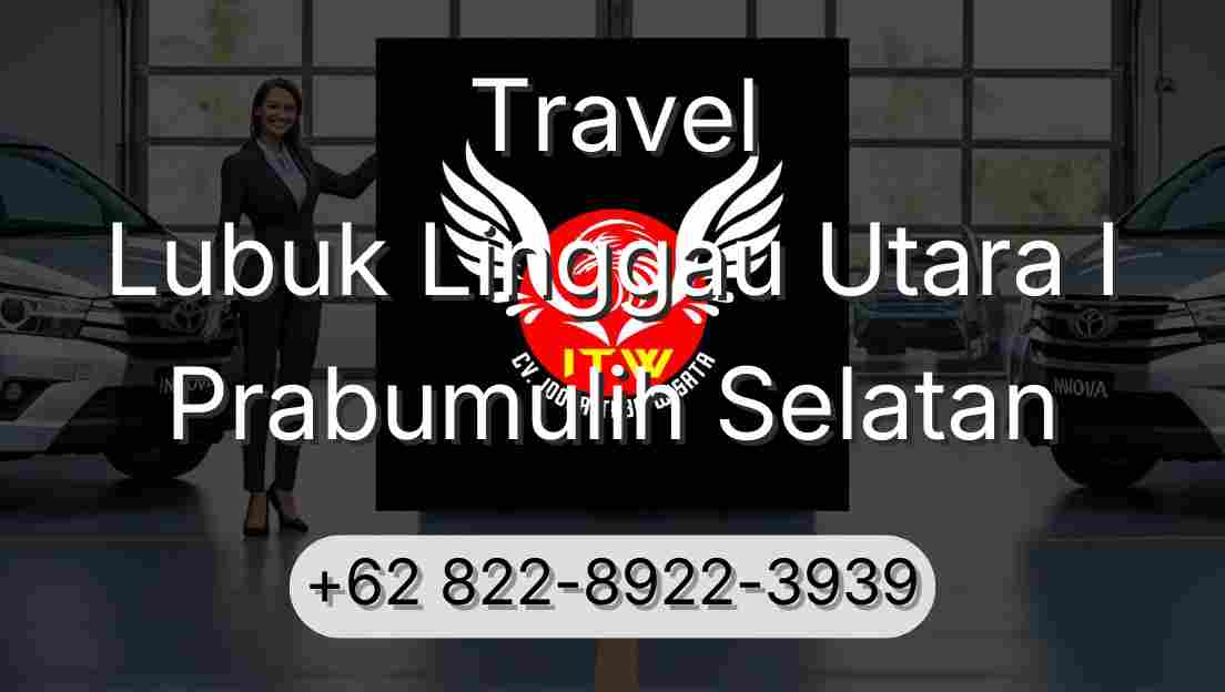 Travel Lubuk Linggau Utara I Prabumulih Selatan