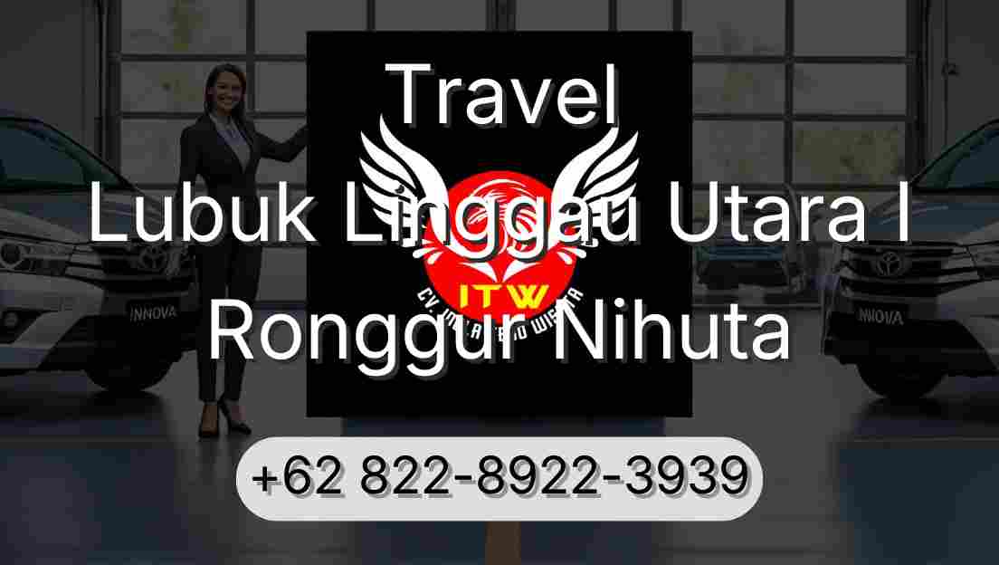 Travel Lubuk Linggau Utara I Ronggur Nihuta