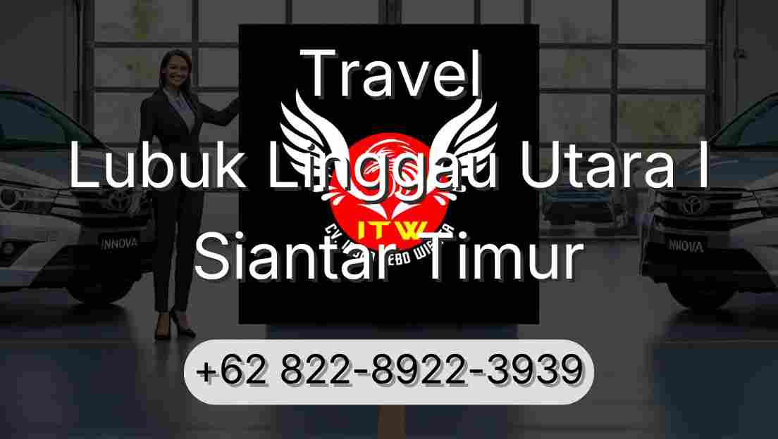 Travel Lubuk Linggau Utara I Siantar Timur