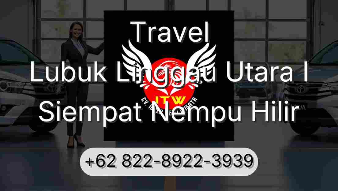 Travel Lubuk Linggau Utara I Siempat Nempu Hilir