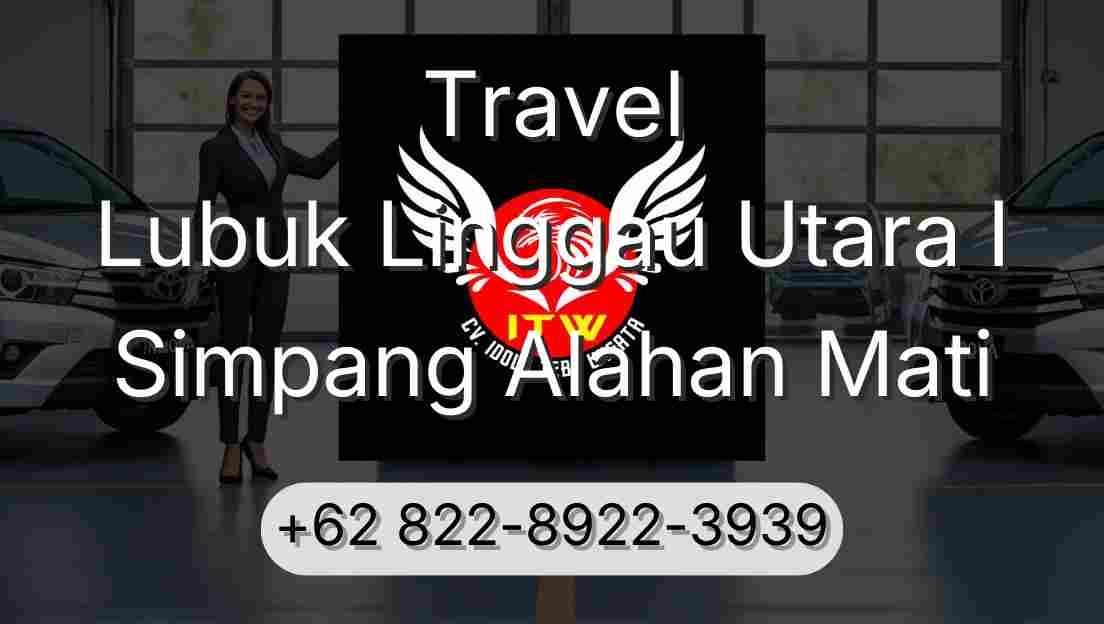 Travel Lubuk Linggau Utara I Simpang Alahan Mati