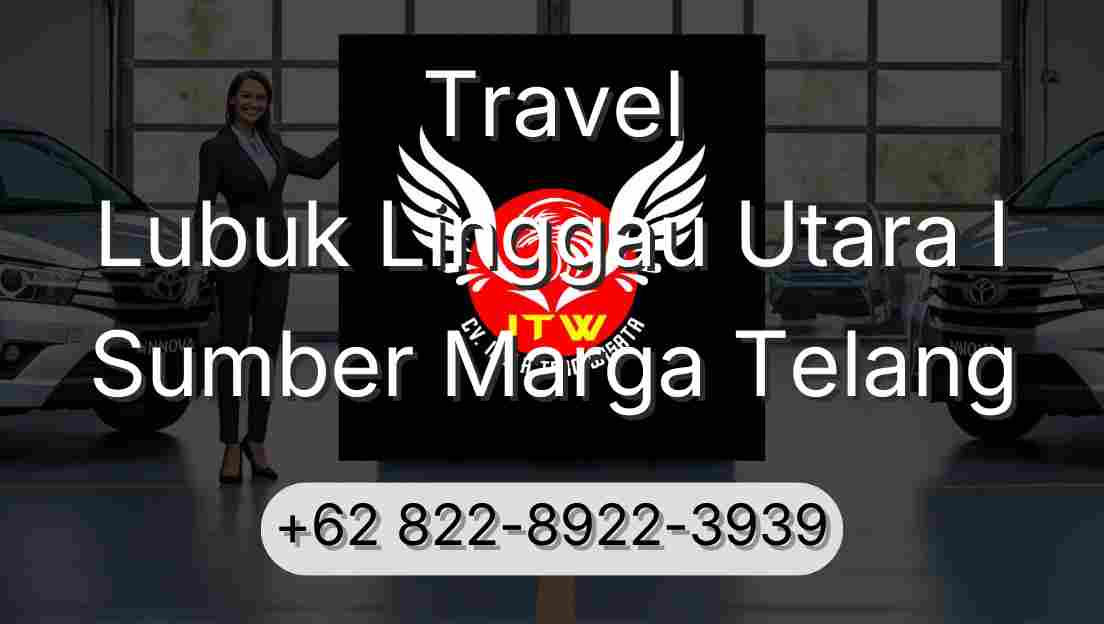 Travel Lubuk Linggau Utara I Sumber Marga Telang
