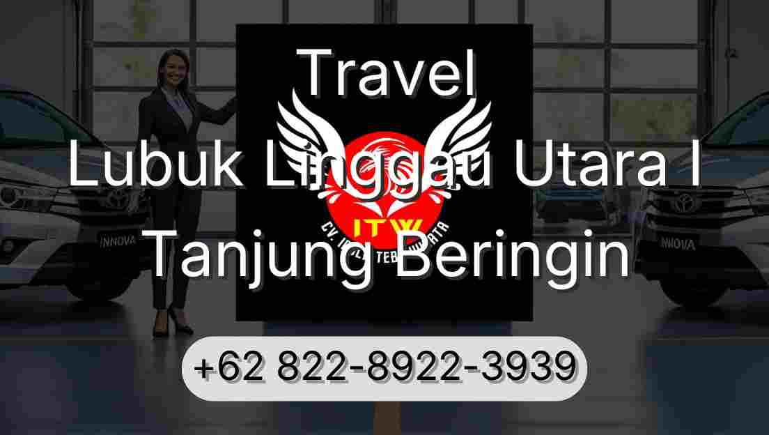 Travel Lubuk Linggau Utara I Tanjung Beringin