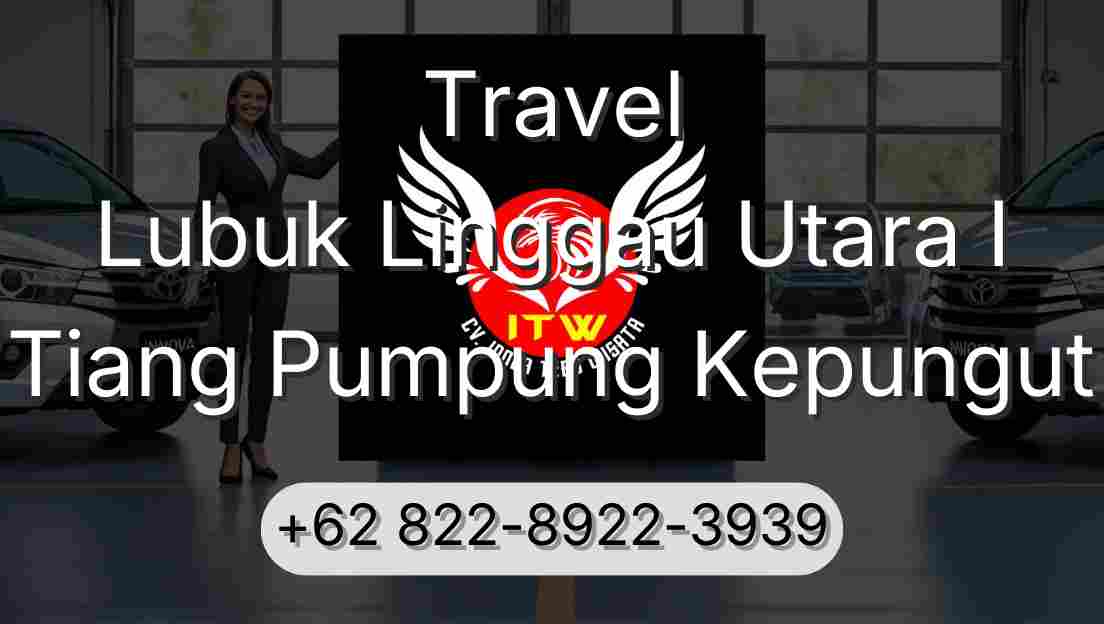 Travel Lubuk Linggau Utara I Tiang Pumpung Kepungut