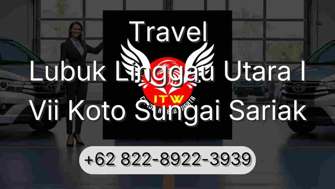 Travel Lubuk Linggau Utara I Vii Koto Sungai Sariak
