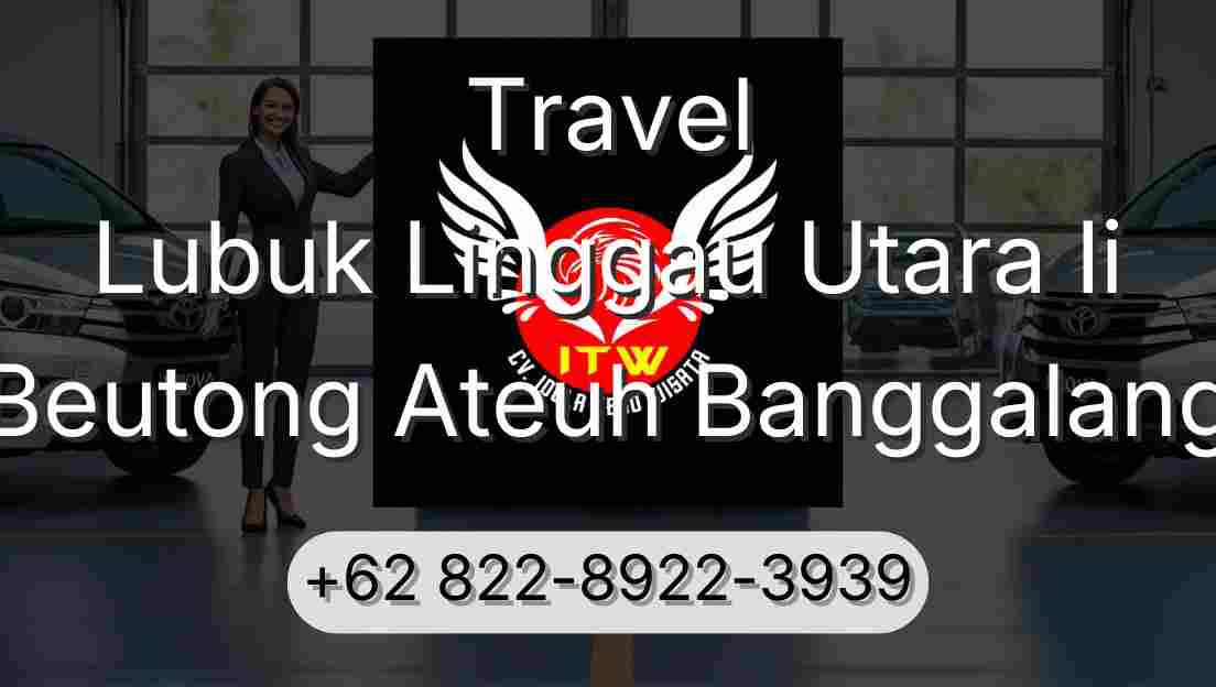 Travel Lubuk Linggau Utara Ii Beutong Ateuh Banggalang