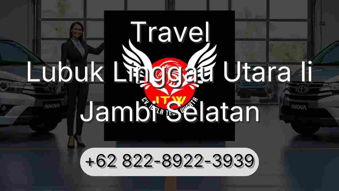 Travel Lubuk Linggau Utara Ii Jambi Selatan
