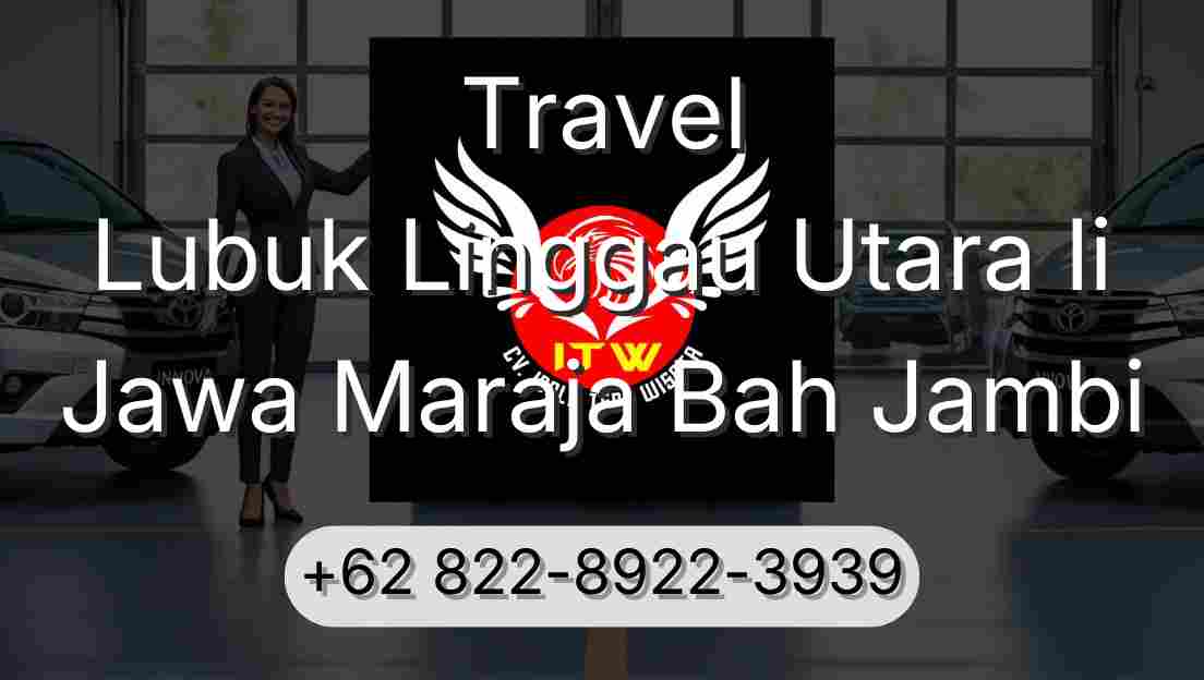 Travel Lubuk Linggau Utara Ii Jawa Maraja Bah Jambi