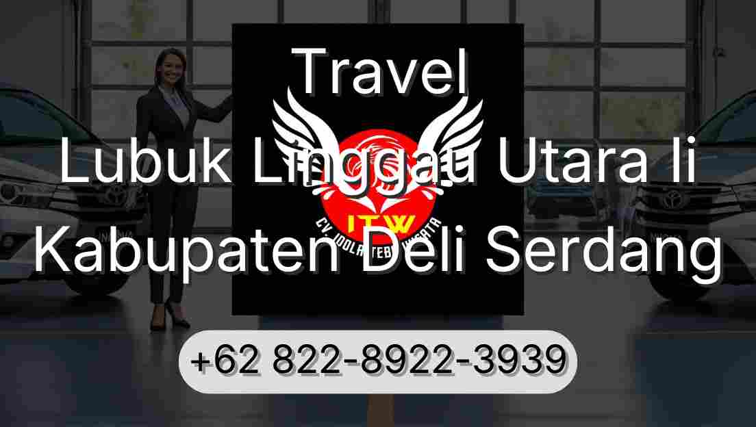 Travel Lubuk Linggau Utara Ii Kabupaten Deli Serdang