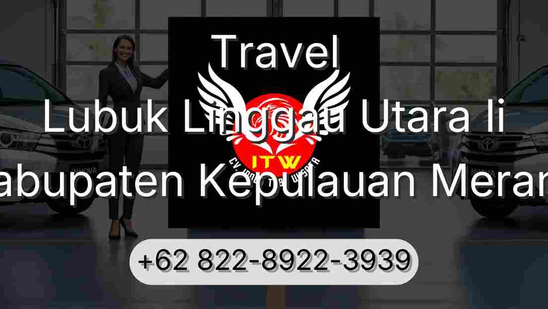 Travel Lubuk Linggau Utara Ii Kabupaten Kepulauan Meranti