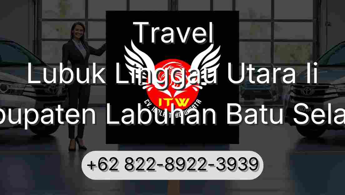 Travel Lubuk Linggau Utara Ii Kabupaten Labuhan Batu Selatan