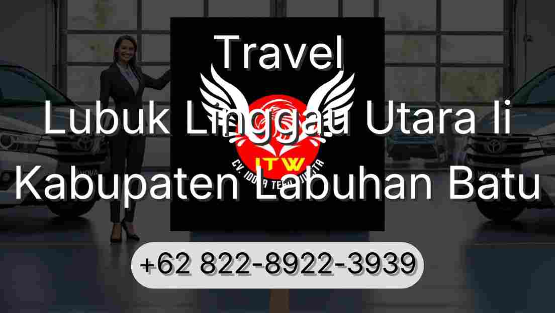 Travel Lubuk Linggau Utara Ii Kabupaten Labuhan Batu