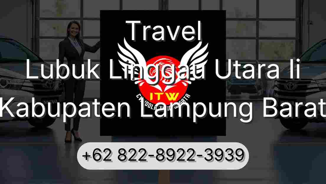 Travel Lubuk Linggau Utara Ii Kabupaten Lampung Barat