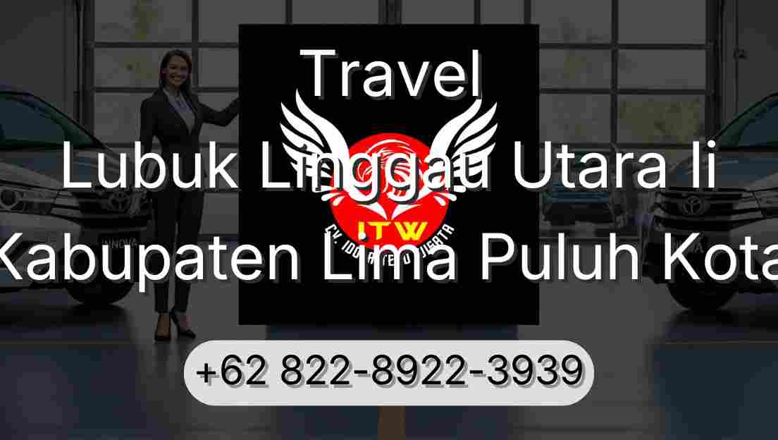 Travel Lubuk Linggau Utara Ii Kabupaten Lima Puluh Kota