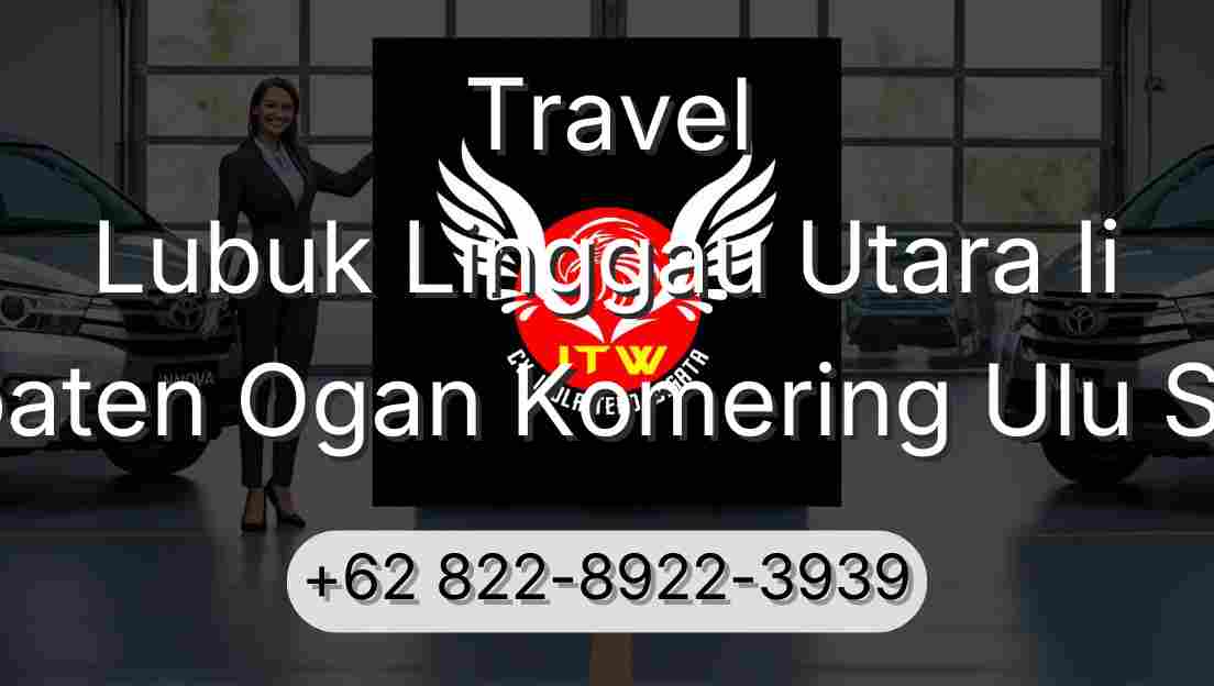 Travel Lubuk Linggau Utara Ii Kabupaten Ogan Komering Ulu Selatan