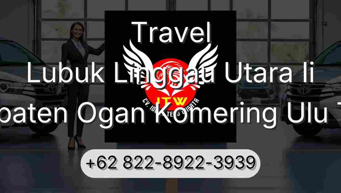 Travel Lubuk Linggau Utara Ii Kabupaten Ogan Komering Ulu Timur