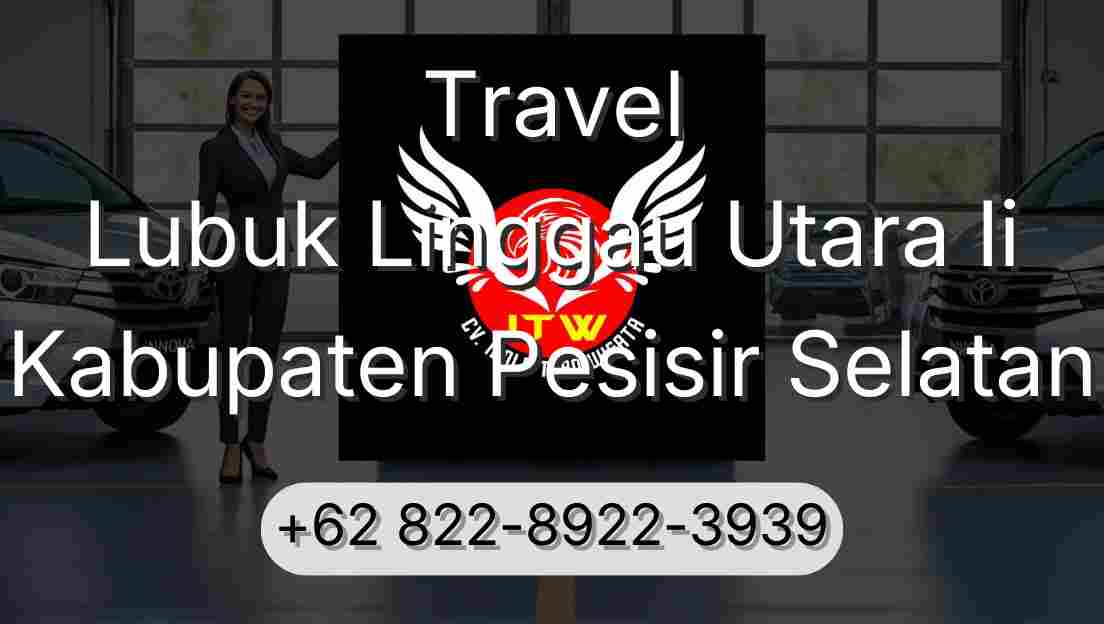 Travel Lubuk Linggau Utara Ii Kabupaten Pesisir Selatan