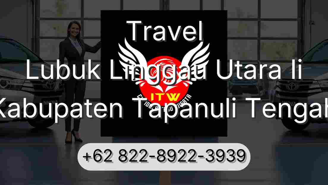 Travel Lubuk Linggau Utara Ii Kabupaten Tapanuli Tengah