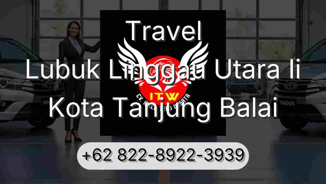 Travel Lubuk Linggau Utara Ii Kota Tanjung Balai