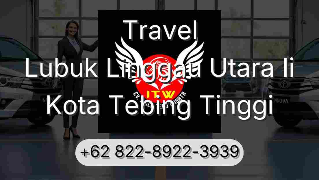 Travel Lubuk Linggau Utara Ii Kota Tebing Tinggi