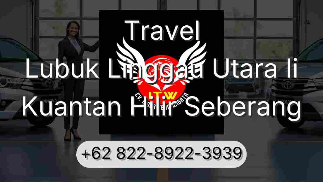 Travel Lubuk Linggau Utara Ii Kuantan Hilir Seberang