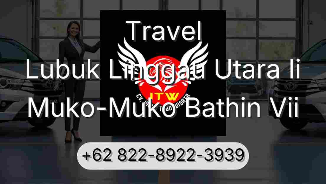 Travel Lubuk Linggau Utara Ii Muko-Muko Bathin Vii