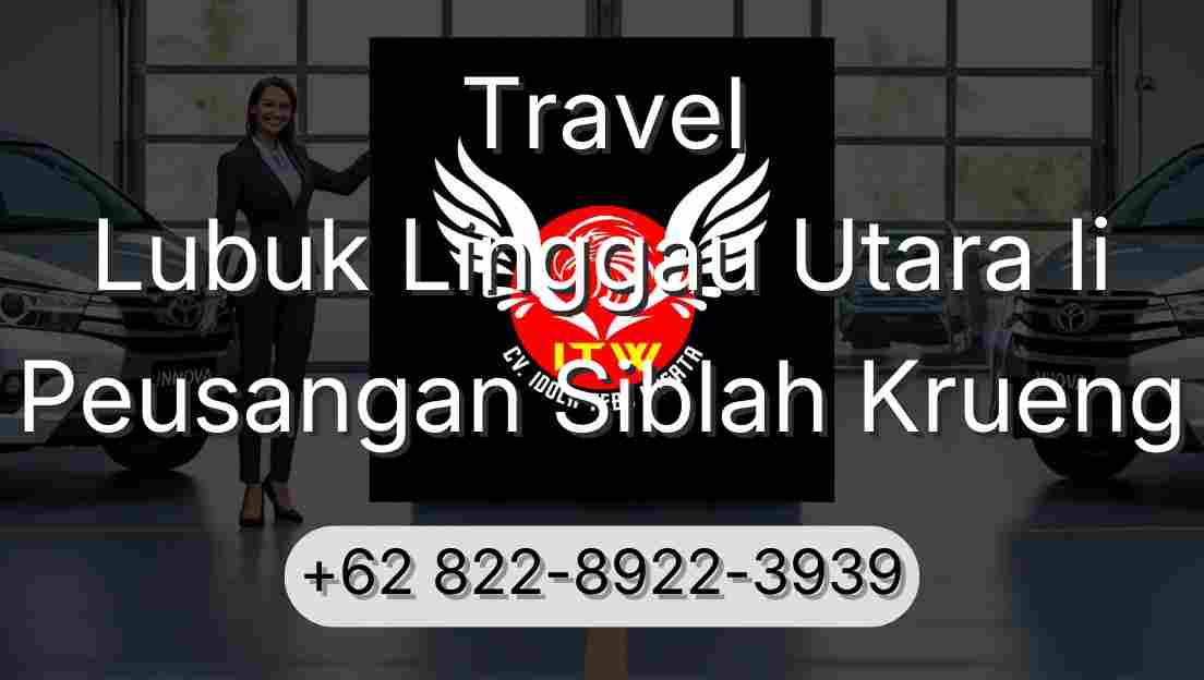 Travel Lubuk Linggau Utara Ii Peusangan Siblah Krueng