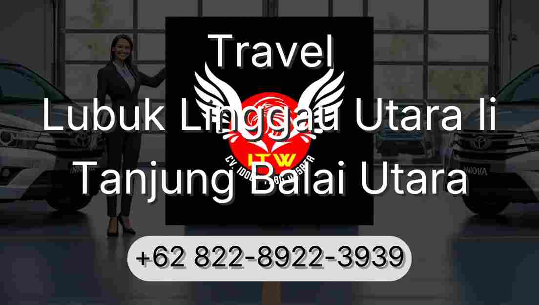 Travel Lubuk Linggau Utara Ii Tanjung Balai Utara
