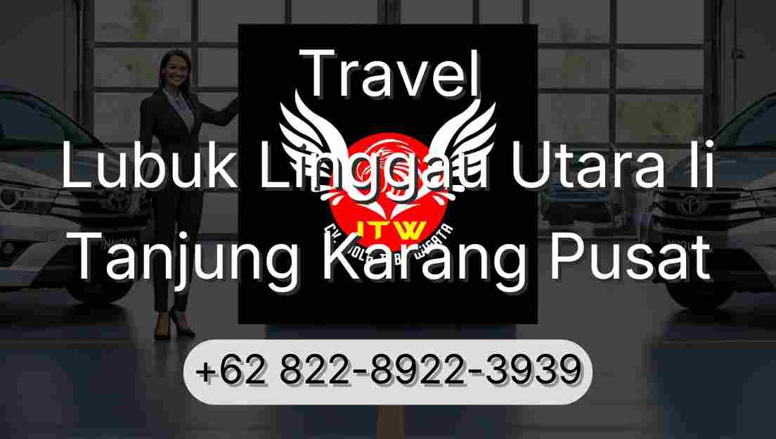 Travel Lubuk Linggau Utara Ii Tanjung Karang Pusat