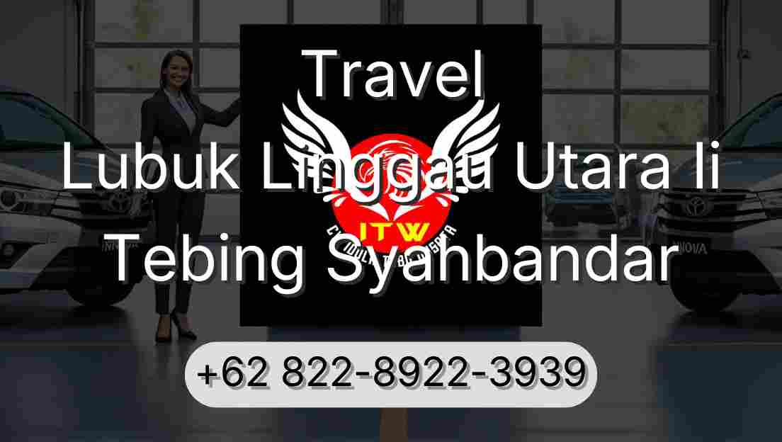 Travel Lubuk Linggau Utara Ii Tebing Syahbandar