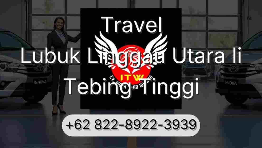 Travel Lubuk Linggau Utara Ii Tebing Tinggi