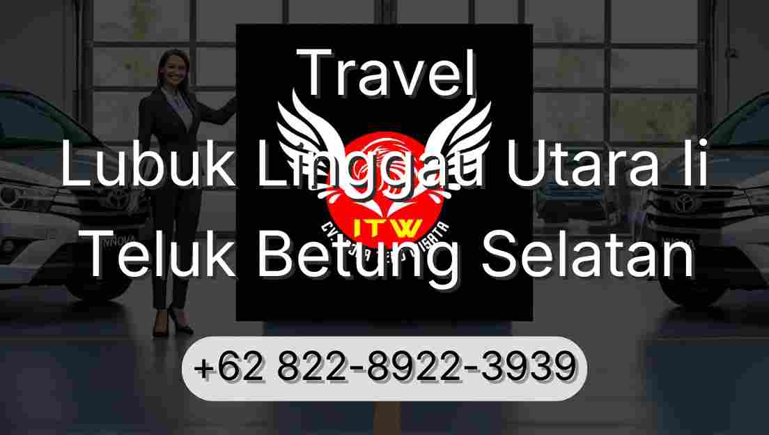 Travel Lubuk Linggau Utara Ii Teluk Betung Selatan