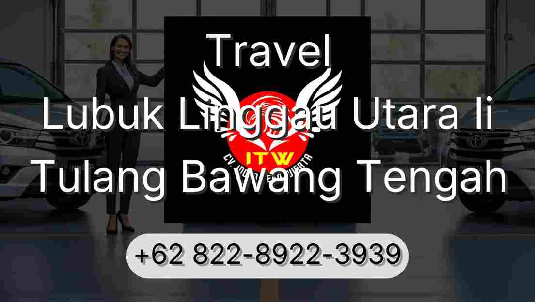 Travel Lubuk Linggau Utara Ii Tulang Bawang Tengah