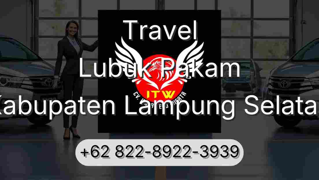 Travel Lubuk Pakam Kabupaten Lampung Selatan