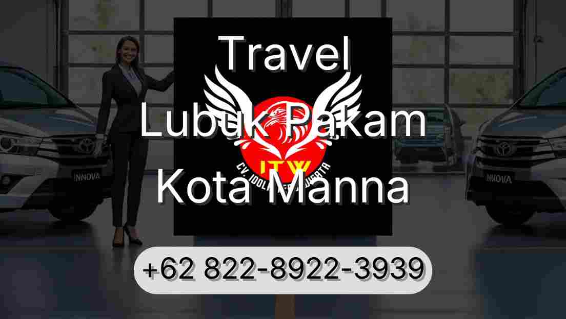 Travel Lubuk Pakam Kota Manna