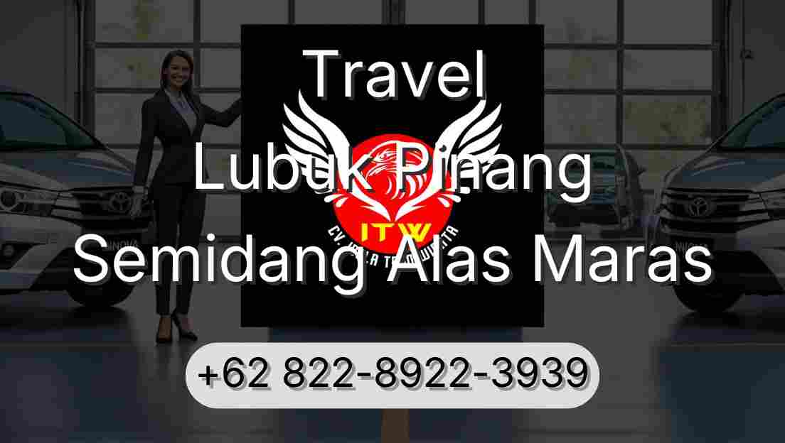 Travel Lubuk Pinang Semidang Alas Maras