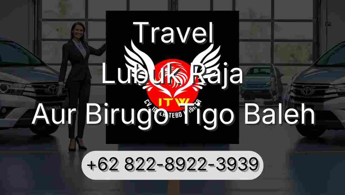 Travel Lubuk Raja Aur Birugo Tigo Baleh