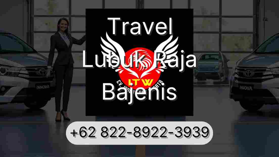 Travel Lubuk Raja Bajenis
