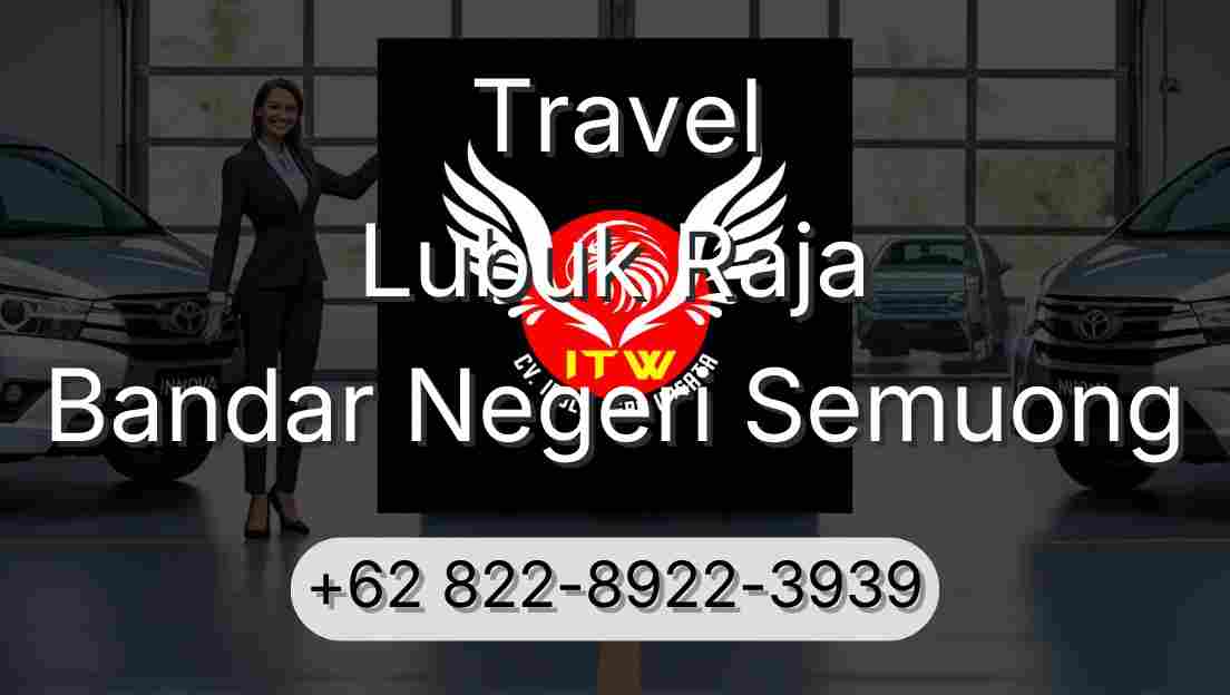 Travel Lubuk Raja Bandar Negeri Semuong
