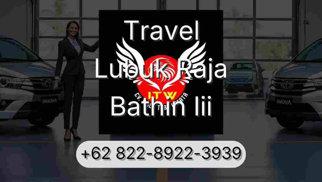 Travel Lubuk Raja Bathin Iii