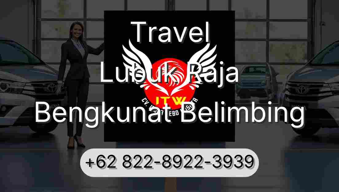 Travel Lubuk Raja Bengkunat Belimbing