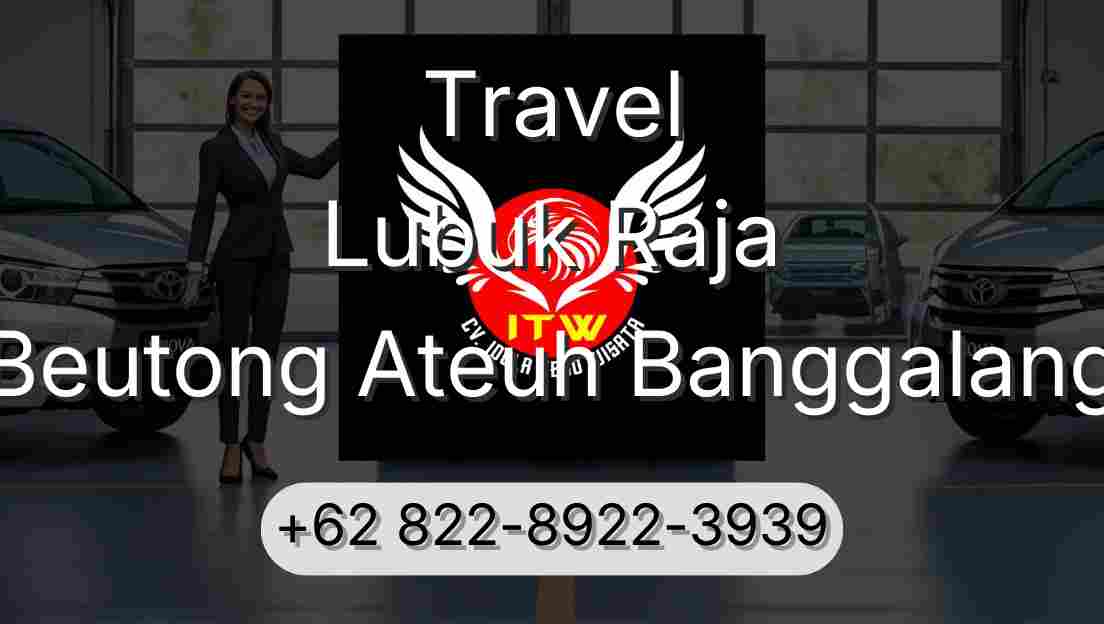 Travel Lubuk Raja Beutong Ateuh Banggalang