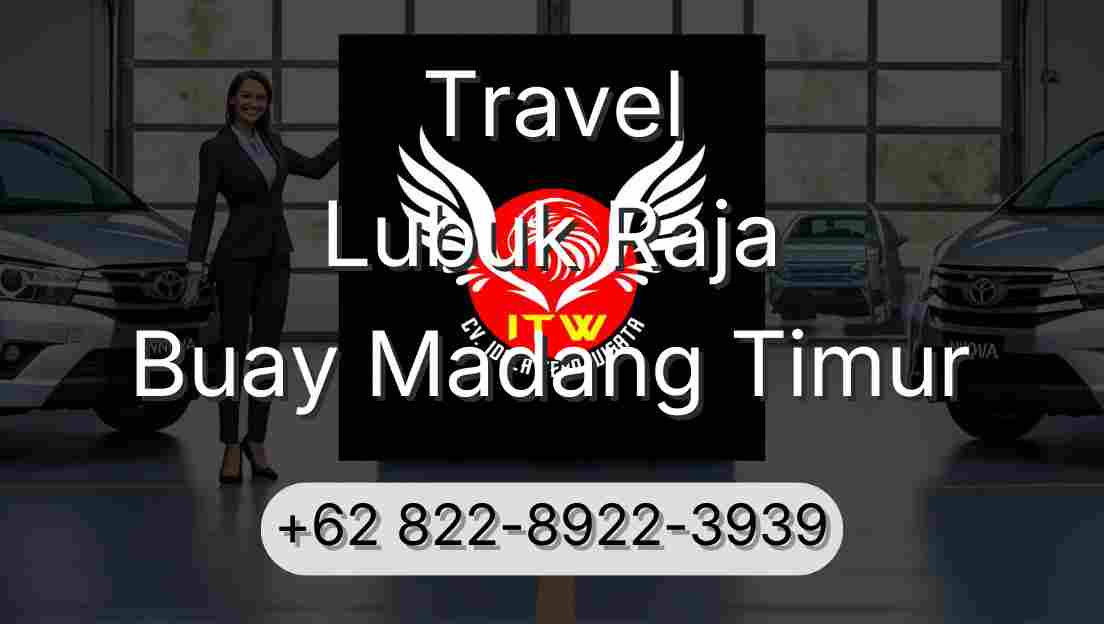 Travel Lubuk Raja Buay Madang Timur