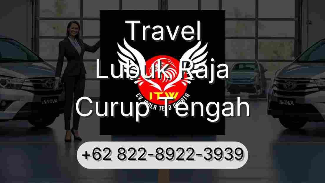 Travel Lubuk Raja Curup Tengah