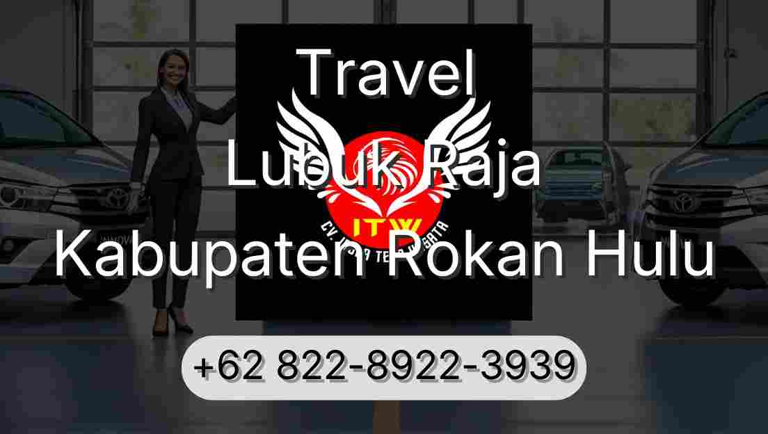 Travel Lubuk Raja Kabupaten Rokan Hulu