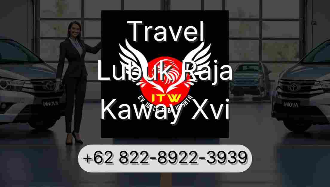 Travel Lubuk Raja Kaway Xvi