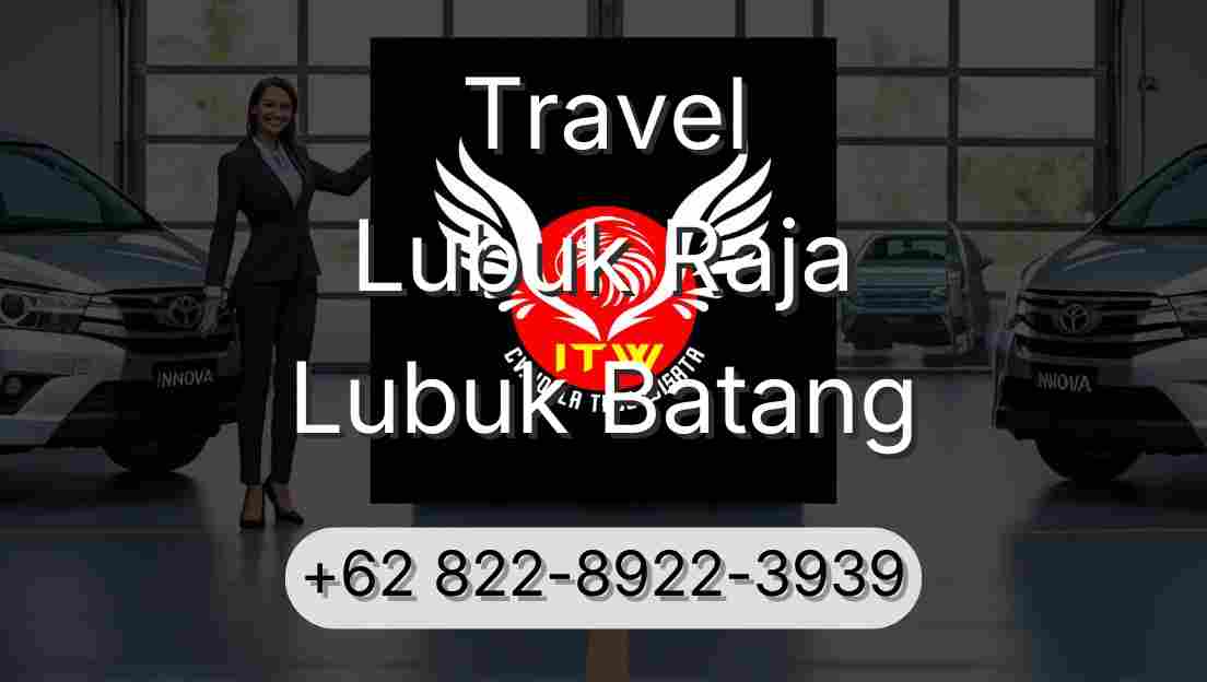 Travel Lubuk Raja Lubuk Batang