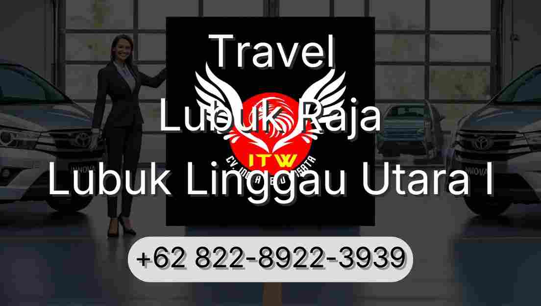 Travel Lubuk Raja Lubuk Linggau Utara I